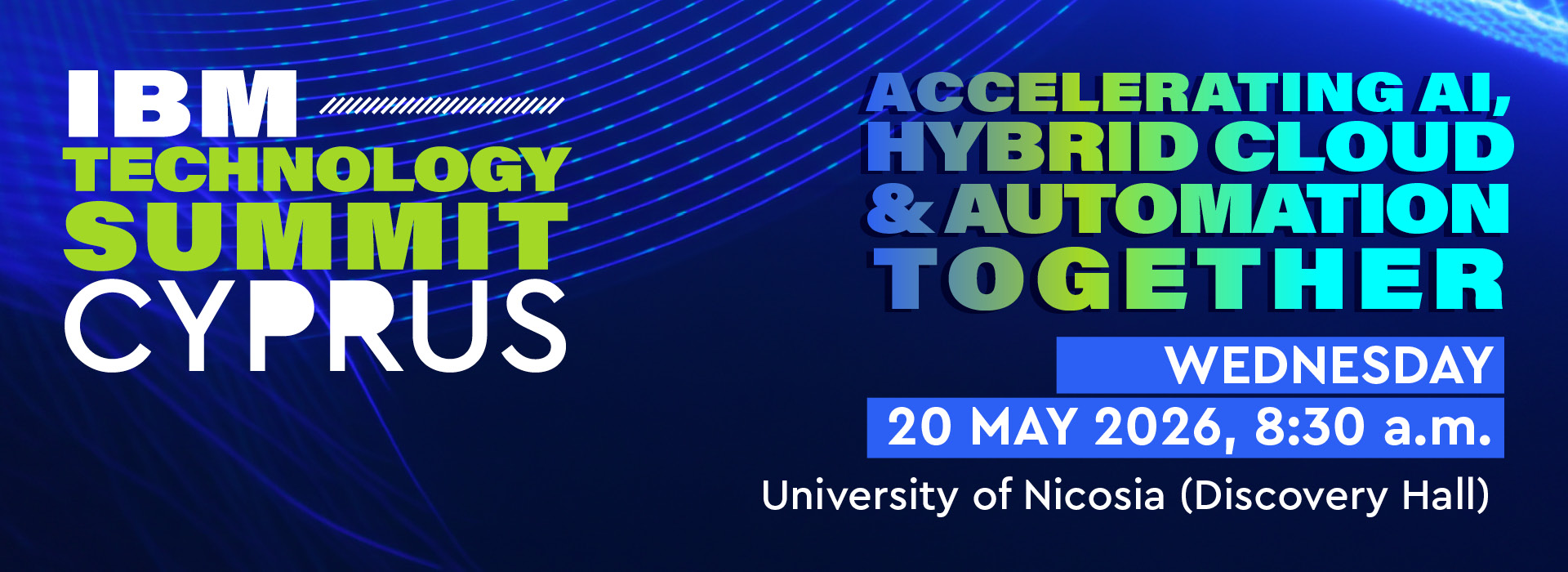 IBM Technology Summit Cyprus: Accelerating AI, Hybrid Cloud & Automation Together